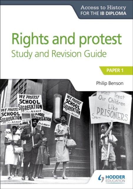 Bilde av Access To History For The Ib Diploma Rights And Protest Study And Revision Guide Av Philip Benson