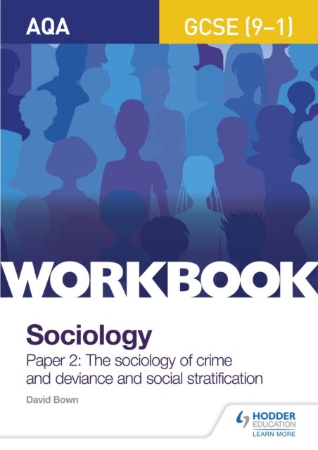 Bilde av Aqa Gcse (9-1) Sociology Workbook Paper 2: The Sociology Of Crime And Deviance And Social Stratifica Av David Bown