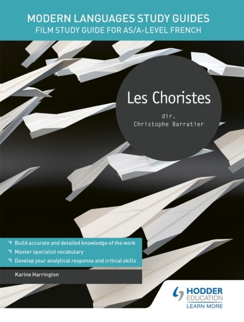 Modern Languages Study Guides: Les choristes - Film Study Guide for AS/A-level French