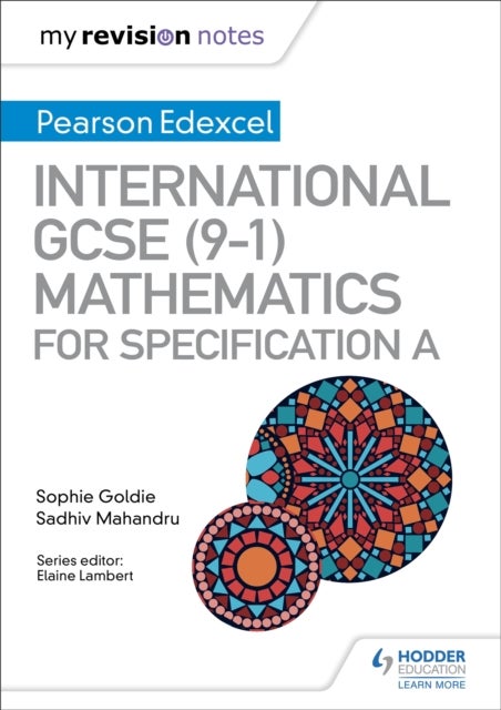 Bilde av My Revision Notes: International Gcse (9-1) Mathematics For Pearson Edexcel Specification A Av Sophie Goldie, Sadhiv Mahandru