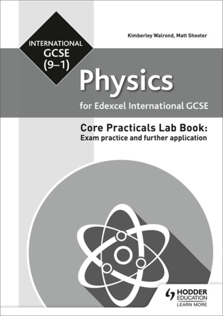 Bilde av Edexcel International Gcse (9-1) Physics Student Lab Book: Exam Practice And Further Application Av Matt Shooter, Kimberley Walrond