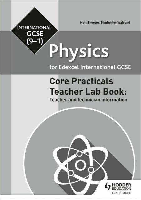 Bilde av Edexcel International Gcse (9-1) Physics Teacher Lab Book: Teacher And Technician Information Av Matt Shooter, Kimberley Walrond