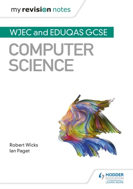 Bilde av My Revision Notes: Wjec And Eduqas Gcse Computer Science Av Robert Wicks, Ian Paget