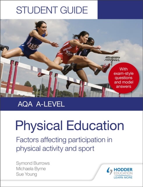Bilde av Aqa A Level Physical Education Student Guide 1: Factors Affecting Participation In Physical Activity Av Symond Burrows, Michaela Byrne, Sue Young