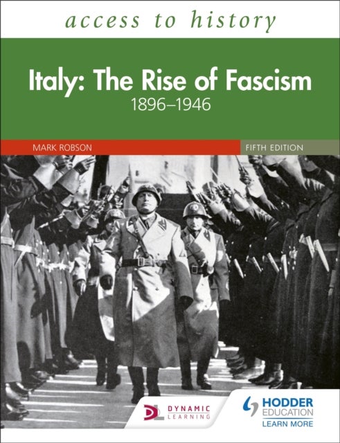 Bilde av Access To History: Italy: The Rise Of Fascism 1896-1946 Fifth Edition Av Mark Robson