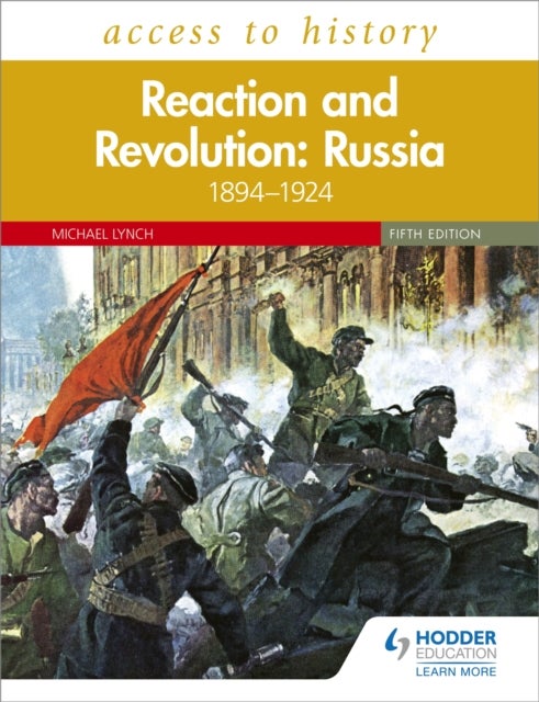 Bilde av Access To History: Reaction And Revolution: Russia 1894-1924, Fifth Edition Av Michael Lynch