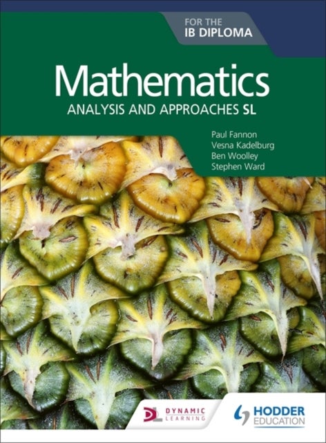 Bilde av Mathematics For The Ib Diploma: Analysis And Approaches Sl Av Paul Fannon, Stephen Ward, Ben Woolley, Vesna Kadelburg, Huw Jones