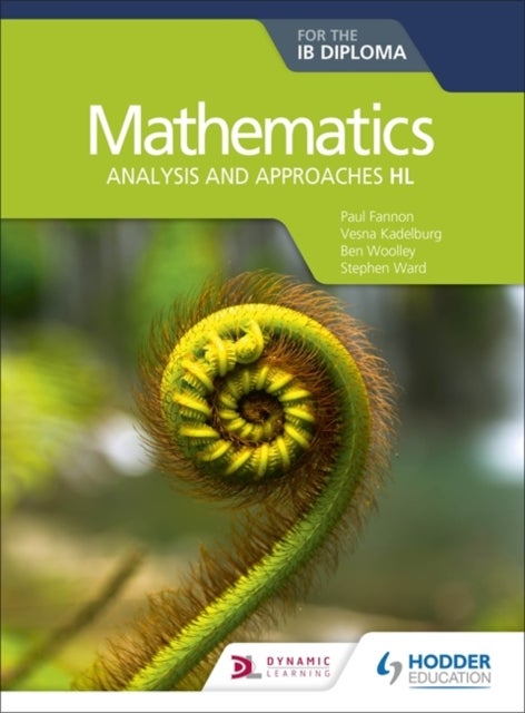 Bilde av Mathematics For The Ib Diploma: Analysis And Approaches Hl Av Paul Fannon, Vesna Kadelburg, Ben Woolley, Stephen Ward, Huw Jones