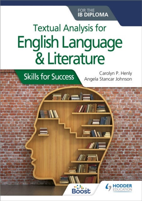 Textual analysis for English Language and Literature for the IB Diploma - Skills for Success