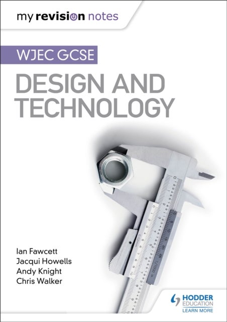 Bilde av My Revision Notes: Wjec Gcse Design And Technology Av Ian Fawcett, Jacqui Howells, Andy Knight, Chris Walker