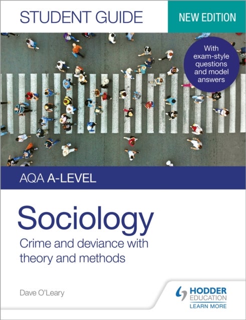 Bilde av Aqa A-level Sociology Student Guide 3: Crime And Deviance With Theory And Methods Av Dave O&#039;leary