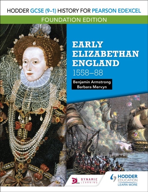 Bilde av Hodder Gcse (9-1) History For Pearson Edexcel Foundation Edition: Early Elizabethan England 1558-88 Av Benjamin Armstrong