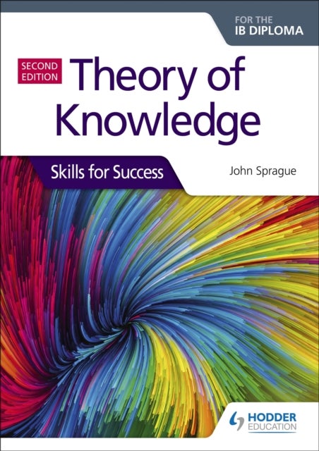 Theory of Knowledge for the IB Diploma: Skills for Success Second Edition - Skills for Success