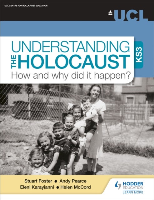 Bilde av Understanding The Holocaust At Ks3: How And Why Did It Happen? Av Professor Stuart Foster, Dr Andy Pearce, Dr Eleni Karayianni, Helen Mccord