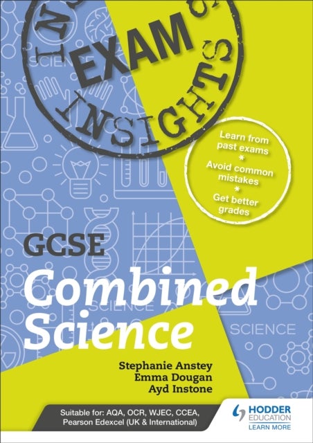 Bilde av Exam Insights For Gcse Combined Science Av Stephanie Anstey, Ayd Instone, Emma Dougan