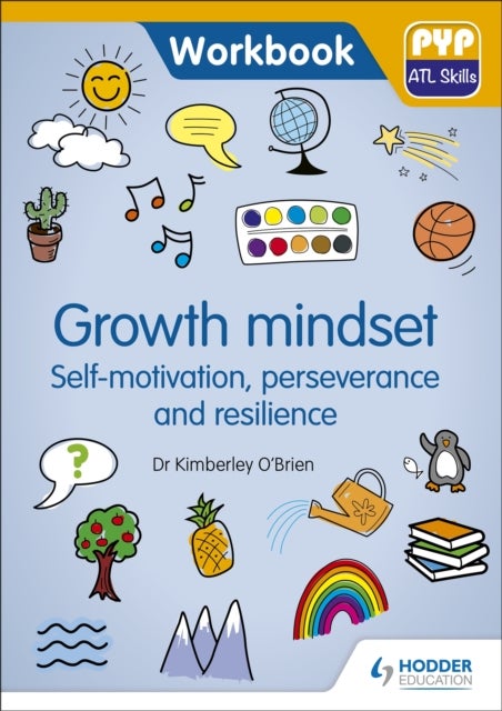 Bilde av Pyp Atl Skills Workbook: Growth Mindset - Self-motivation, Perseverance And Resilience Av Dr Kimberley O&#039;brien