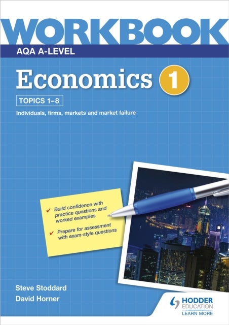 Bilde av Aqa A-level Economics Workbook 1 Av David Horner, Steve Stoddard