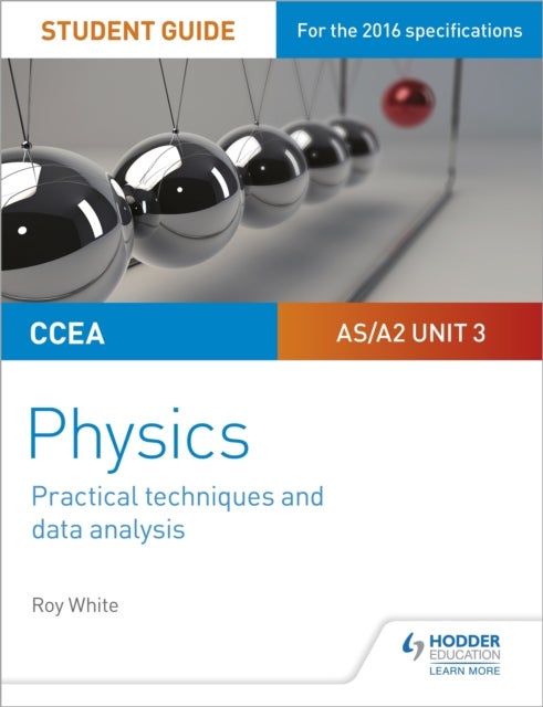 Bilde av Ccea As/a2 Unit 3 Physics Student Guide: Practical Techniques And Data Analysis Av Roy White