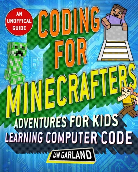 Coding for Minecrafters - Unofficial Adventures for Kids Learning Computer Code