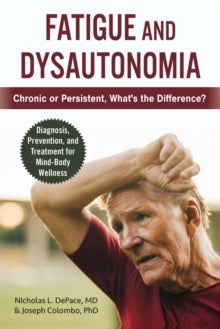 Fatigue and Dysautonomia - Chronic or Persistent, What's the Difference?