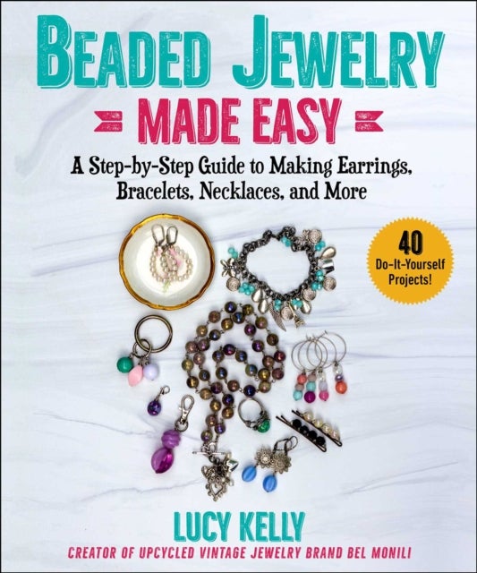 Bilde av Beaded Jewelry Made Easy Av Lucy Kelly