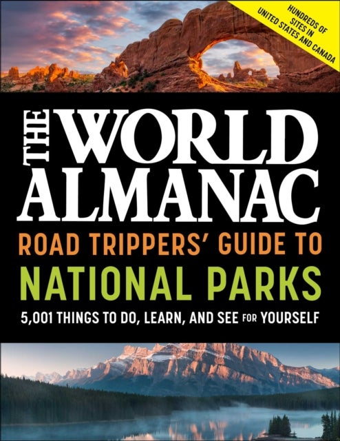 Bilde av The World Almanac Road Trippers&#039; Guide To National Parks: 5,001 Things To Do, Learn, And See For You Av World Almanac