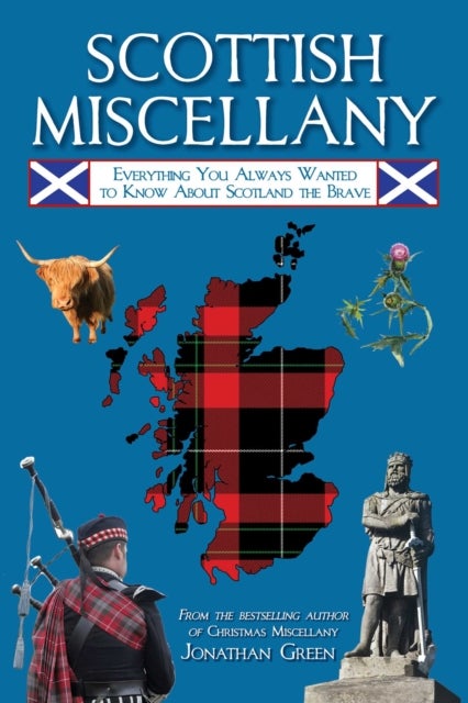 Scottish Miscellany - Everything You Always Wanted to Know About Scotland the Brave
