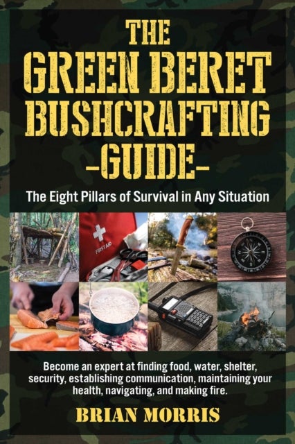 Bilde av The Green Beret Bushcrafting Guide Av Brian Morris