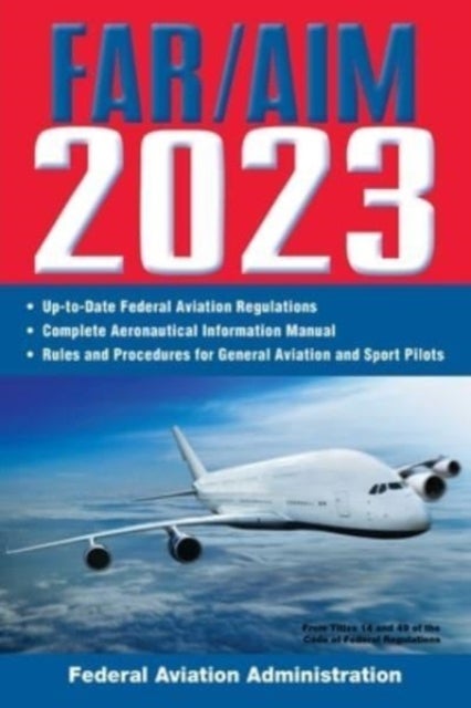 Bilde av Far/aim 2023: Up-to-date Faa Regulations / Aeronautical Information Manual Av Federal Aviation Administration