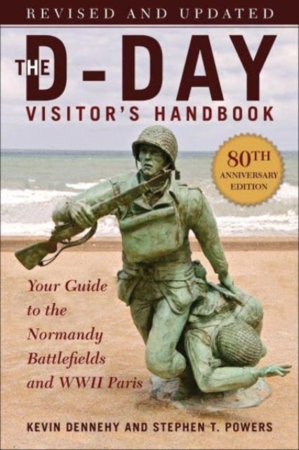 Bilde av The D-day Visitor&#039;s Handbook, 80th Anniversary Edition Av Kevin Dennehy, Stephen T. Powers
