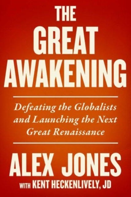 The Great Awakening - Defeating the Globalists and Launching the Next Great Renaissance