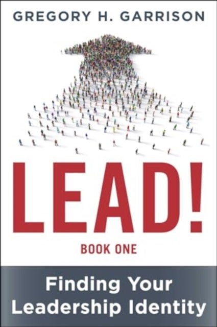 LEAD! Book 1 - Finding Your Leadership Identity