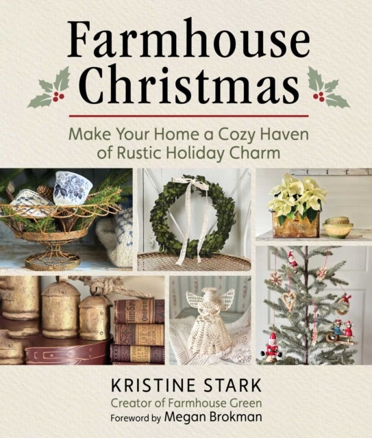 Farmhouse Christmas - Make Your Home a Cozy Haven of Rustic Holiday Charm