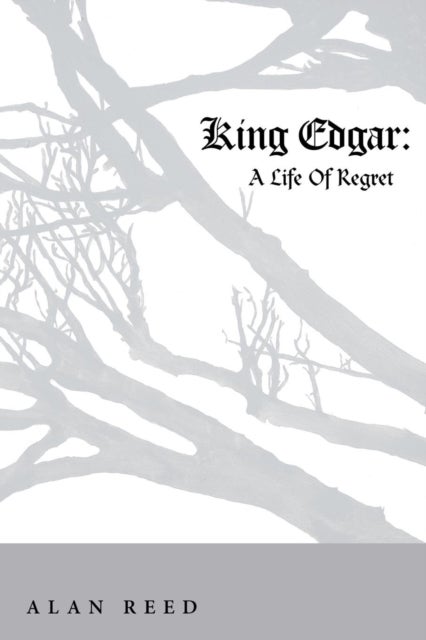 King Edgar - A Life Of Regret