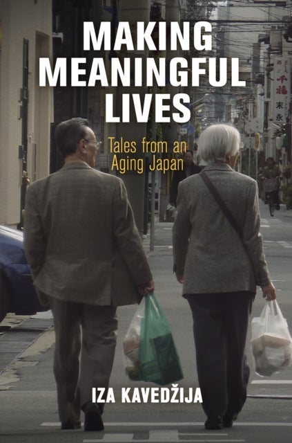 Making Meaningful Lives - Tales from an Aging Japan