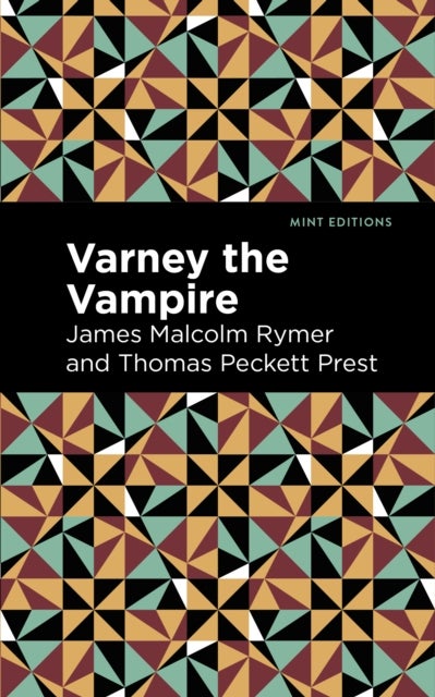 Bilde av Varney The Vampire Av James Malcolm Rymer, Thomas Peckett Prest