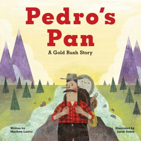 Pedro's Pan - A Gold Rush Story