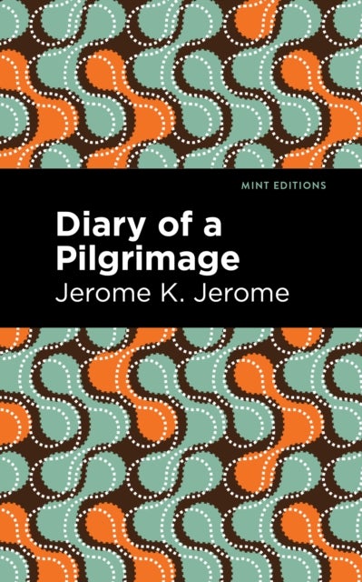Bilde av Diary Of A Pilgrimage Av Jerome K. Jerome