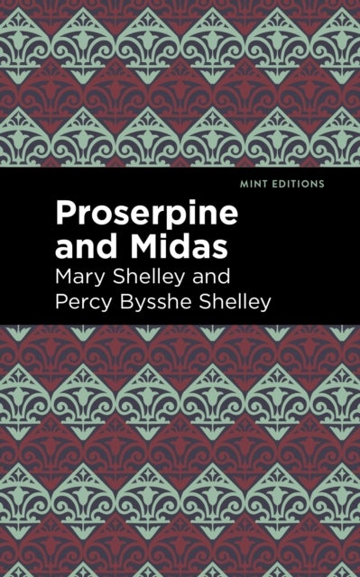 Bilde av Proserpine And Midas Av Mary Shelley, Percy Bysshe Shelley