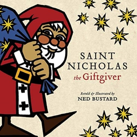 Saint Nicholas the Giftgiver ¿ The History and Legends of the Real Santa Claus