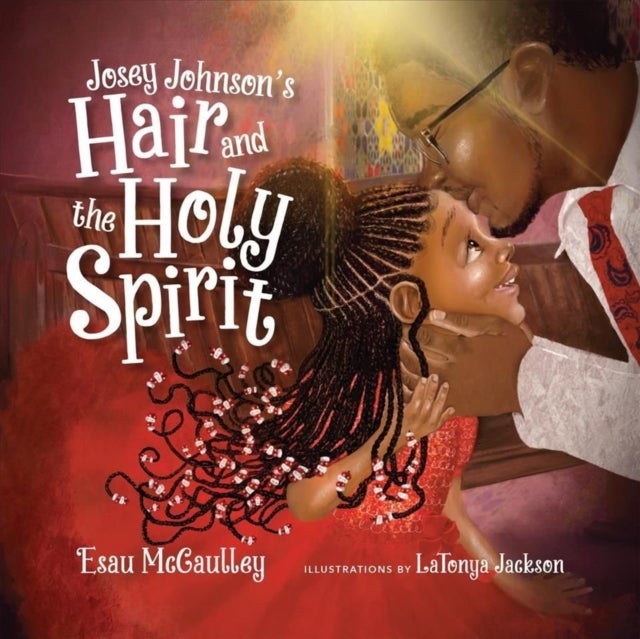 Bilde av Josey Johnson`s Hair And The Holy Spirit Av Esau Mccaulley, Latonya Jackson