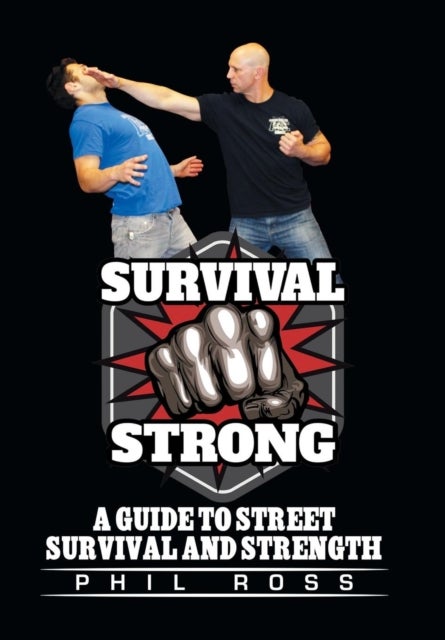 Survival Strong - A Guide to Street Survival and Strength