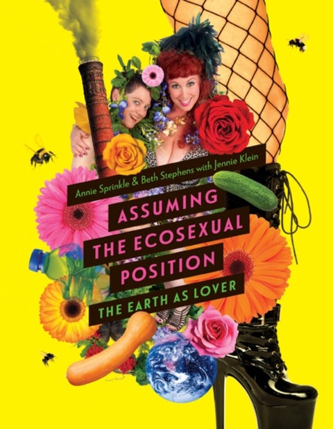 Assuming the Ecosexual Position - The Earth as Lover