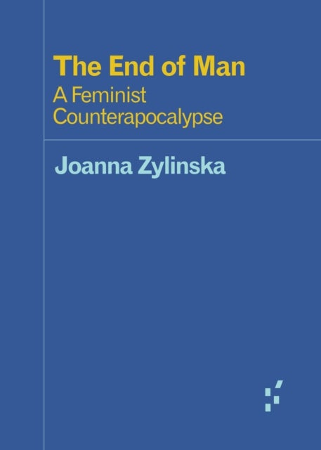The End of Man - A Feminist Counterapocalypse