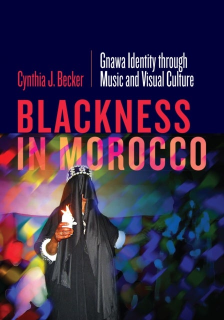 Blackness in Morocco - Gnawa Identity through Music and Visual Culture