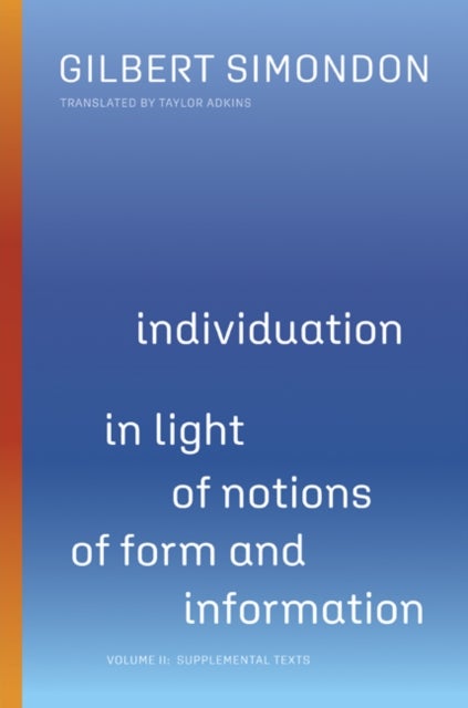 Individuation in Light of Notions of Form and Information - Volume II: Supplemental Texts