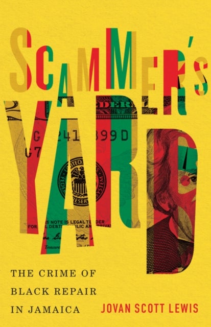 Scammer's Yard - The Crime of Black Repair in Jamaica