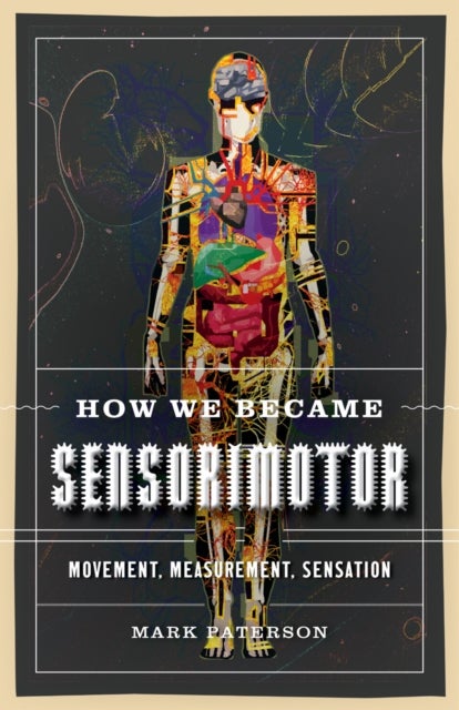 How We Became Sensorimotor - Movement, Measurement, Sensation