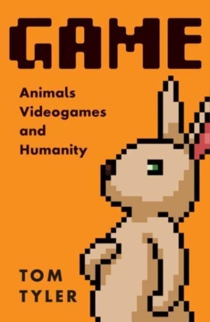 Game - Animals, Video Games, and Humanity