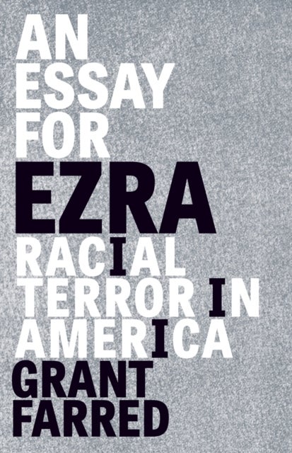 An Essay for Ezra - Racial Terror in America